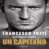 Presentazione del libro Un capitano: Francesco Totti