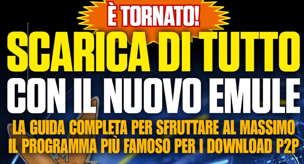 SCARICA DI TUTTO CON IL NUOVO EMULE